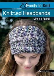 Check spelling or type a new query. Search Press 20 To Knit Knitted Headbands By Monica Russel