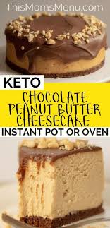 Chocolate Peanut Butter Cheesecake Keto Instant Pot Recipe Chocolate Peanut Butter Cheesecake Low Carb Cheesecake Keto Friendly Desserts