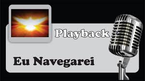 Mp3 musicas evangelicas baixar gratis; Playback Eu Navegarei Youtube
