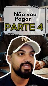 PARTE-4 Não Vou Pagar