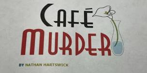 Cafe Murder Dessert Theater @ Victorian View