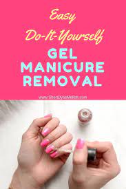 Easy Do It Yourself Gel Manicure Removal Sheri Dyas Mellott Gel Manicure Removal Gel Manicure At Home Gel Manicure