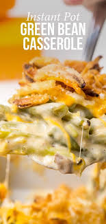 Instant Pot Green Bean Casserole With Cheese Recipe With Images Instant Pot Recipes Green Bean Casserole Green Beans