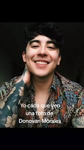 @Donovan Morales 😍 // #donovanmorales #fyp #viral #parati #foryoupage  #xyzbca