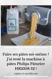 Faire Ses Pates Soi Meme J Ai Teste La Machine A Pates Philips Paturier Hr2358 12 Reglisse Myrtill Machine A Pates Faire Ses Pates Recette Pate Fraiche