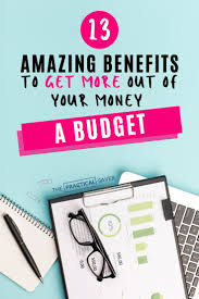 13 Amazing Benefits Of Budgeting Your Money Budgeting Saving Money Quotes Personal Finance Budget