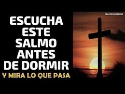 Te mostramos la mejor oración de la noche para dormir en paz, dar gracias a dios, y pasar una buena noche: Escucha Este Salmo Antes De Dormir Y Mira Lo Que Pasa Youtube