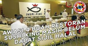 Sushi king , disahkan halal oleh jakim. Awas 4 Buah Restoran Sushi King Masih Belum Dapat Sijil Halal Pubi Perak
