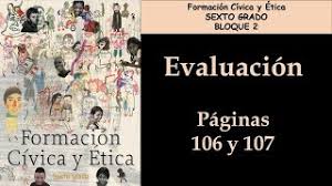 Libro de 6 grado formacion civica y etica. Formacion Civica Y Etica 6 Sexto Bloque 2 Evaluacion Paginas 106 Y 107 Youtube