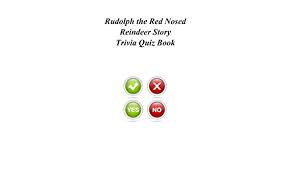 You can use this swimming information to make your own swimming trivia questions. Rudolph The Red Nosed Reindeer Story Trivia Quiz Book By Quiz Book Trivia Amazon Ae