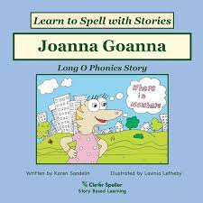 Maybe you would like to learn more about one of these? Buy Joanna Goanna Long O Phonics Story Learn To Spell With Stories 9 Spelling The Short And Long Vowel Sounds Book Online At Low Prices In India Joanna Goanna Long O