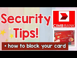 Sebelum ini viral dengan pertukaran kad debit baru tak kiralah cimb bank, bank islam, bsn dan maybank disebabkan pelaksanaan sistem baru. Security Tips How To Block Your Cimb Bank Card Cimb Bank Myra Mica Youtube