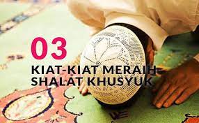 Kiat Kiat Meraih Shalat Khusyuk Bag 3