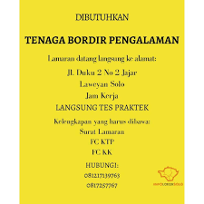 Apabila anda tertarik untuk mengisi lowongan kerja di semarang dan sekitarnya yang disediakan oleh bebek dan puyuh mora kitchen dan memiliki kualifikasi yang dibutuhkan, silahkan segera siapkan cv lamaran kerja anda. Lowongan Kerja Tenaga Bordir Berpengalaman Di Solo Info Loker Solo
