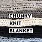 Chunky Knit Blanket event in Coeur d'Alene, ID