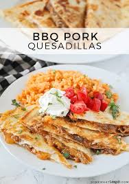 Bbq Pulled Pork Quesadillas 20 Mins Somewhat Simple Recipe Pulled Pork Recipes Bbq Pork Recipes Pork Recipes