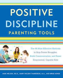 Research shows that this method of discipline, in which parents use both firmness and kindness, leads to better outcomes for kids. Positive Discipline Parenting Tools By Jane Nelsen Ed D Mary Nelsen Tamborski Brad Ainge Penguin Random House Audio