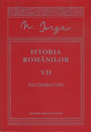 Istoria românilor a lui nicolae iorga este menită să înlesnească specialiştilor şi publicului larg, dornic să desluşească tainele trecutului, cunoaşterea şi aprofundarea unei lucrări fundamentale a istoriografiei naţionale, din ce în ce mai greu de procurat odată cu scurgerea anilor. Istoria Romanilor Reformatorii Vol Vii Nicolae Iorga