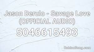 We will get on it to fix them. Jason Derulo Savage Love Official Audio Roblox Id Roblox Music Codes
