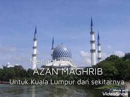 Muslims must follow the 5 prayers (fajr, dhuhr, asr, maghrib, isha) at specific times, according to the position of the sun. Adzan Maghrib Tv1 Malaysia 2013 By Alif Najmie Official