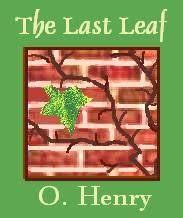 The Last Leaf By O Henry The Last Leaf Classic Short Stories Book Worth Reading