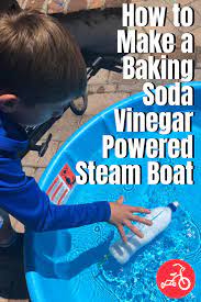 Science Experiments For Kids Baking Soda And Vinegar Steam Boat Baking Soda Experiments Science Experiments Kids Baking Soda Vinegar