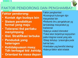 Perubahan sosial di dalam masyarakat akan sulit terjadi jika berbeda dengan suatu paham atau ideologi yang terdapat pada suatu kelompok masyarakat. Faktor Faktor Pendorong Penghambat Perubahan Sosial Tulisan