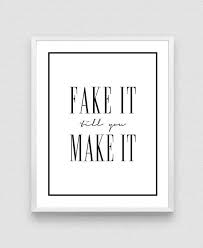 Fake It Till You Make It Typography Print Motivational Etsy In 2020 Motivational Prints Inspirational Prints Typography Prints