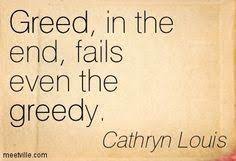 Explore our collection of motivational and famous quotes by authors you know and love. Greedy Family Quotes Quotesgram