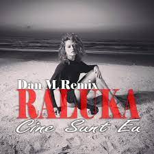 The song or music is available for downloading in mp3 and any other format, both to the phone and to the computer. Raluka Cine Sunt Eu Dan M Remix By Dan M Ro