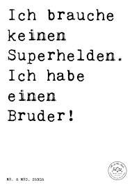Say I Do Not Need A Superhero I Have A Brother Sayings Quote Wedding Themes Spruche Geschwisterliebe Schwester Zitate Bruder Spruche