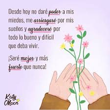 Katy Moon On Instagram Desde Hoy Sere Mejor Y Mas Fuerte Que Ayer Comenta Asi Es Y Asi Sera Si Lo Declaras Firmemente N Instagram Katy Sis