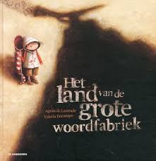 Welkom In Het Land Van Letters En Woorden In Het Land Van De Grote Woordfabriek Boekenlijsten Woorden Boeken