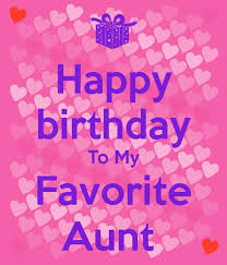 Birthday Greetings For My Auntie Happy Birthday To My Favorite Aunt Birthday Wishes For Aunt Happy Birthday Aunt Happy 27th Birthday