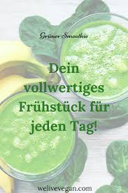 Gruner Smoothie Das Rezept Fur Anfanger Rezept In 2020 Vegane Smoothies Pflanzliche Ernahrung Gesunde Ausgewogene Ernahrung