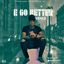 Watch as e go better ends in a lovely reunion. Audio Vince E Go Better Nigeriansounds