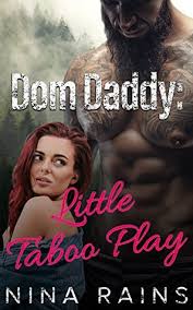 The daddydom community on reddit. Dom Daddy Little Taboo Play Bdsm Story Book 3 By Nina Rains