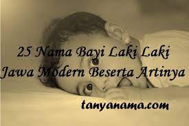 Nama bayi laki gaul modern. 25 Nama Bayi Laki Laki Jawa Modern Beserta Artinya Tanya Nama