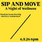 SIP and MOVE - A Night of Wellness