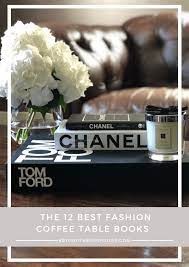 The 12 Best Fashion Coffee Table Books Fashion Coffee Table Books Coffee Table Books Decor Coffe Table Decor