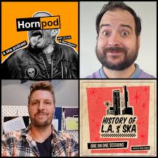 Episode 92 of our HISTORY OF LA SKA: ONE ON ONE SESSIONS is our HORNPOD SKA  PODCAST CROSSOVER with JJ LOY & MATT WIXSON. Throughout this special  simulcast episode, we get to