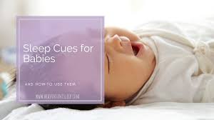 Sleep Cues for Babies — Heaven Sent Sleep | Sleep Support Consulting and  Coaching