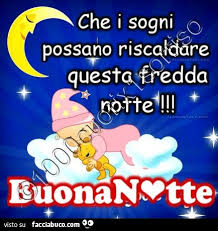 Che I Sogni Possano Riscaldare Questa Fredda Notte Buonanotte Facciabuco Com Questa notte ho visto piangere il cielo ed ho chiesto perché stesse piangendo, mi ha risposto che aveva perso la sua stella. fredda notte buonanotte facciabuco