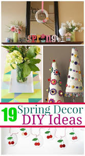 19 Spring Decor Diy Projects Spring Decor Diy Spring Diy Spring Decor