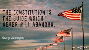 If you are aware of any that we are missing please contact us. George Washington Quotes About Constitution A Z Quotes