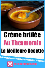 Creme Brulee Au Thermomix Idee Recette Thermomix Recette De Creme Brulee Recettes De Cuisine