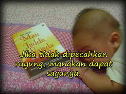 Kalau tak dipecahkan ruyung manakan dapat sagunya. Jika Tidak Dipecahkan Ruyung Manakan Dapat Sagunya Pepatah Melayu