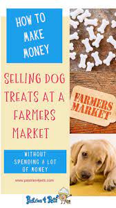 Starting A Dog Treat Business Homemade Healthy Dog Treat Recipes How To Sell Dog Treats D Healthy Dog Treats Homemade Easy Dog Treats Easy Dog Treat Recipes