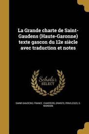 La Grande Charte De Saint Gaudens Haute Garonne Texte