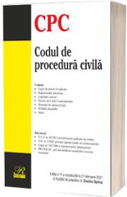 De asemenea, la scurtarea duratei proceselor vor contribui şi modificările aduse la procedura de citare şi sancţiunile pentru. Codul De Procedura Civila Editia A Xvii A Actualizata La 21 Februarie 2021 Evelina Oprina Rosetti International Libraria Romana